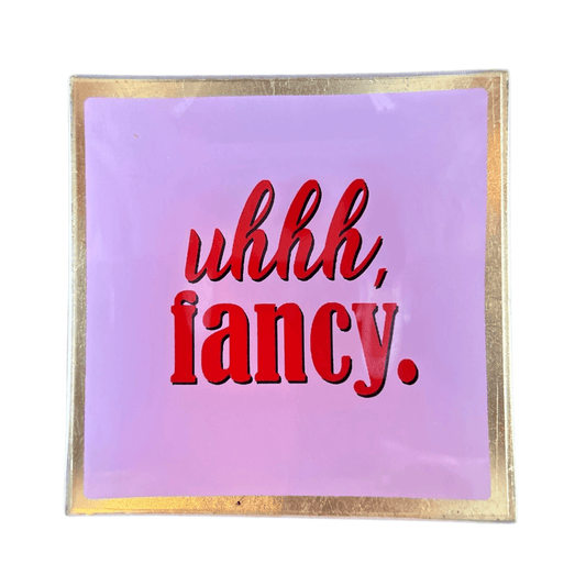 Love plate "Uhhh Fancy"